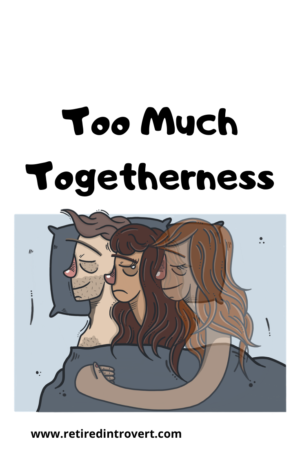 Together Too Much