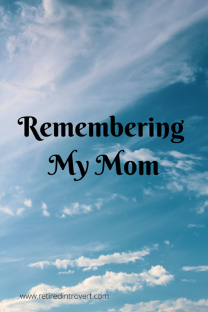 Remembering My Mom