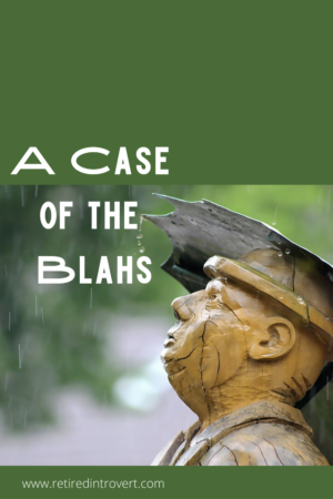 A Case of the Blahs