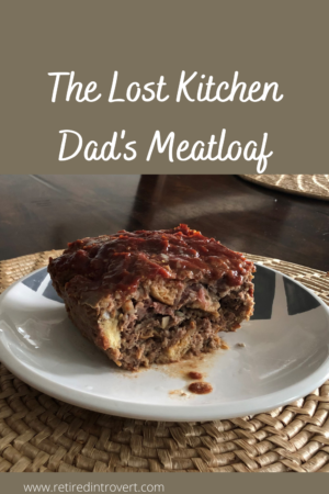 Lost Kitchen Dad's Meatloaf